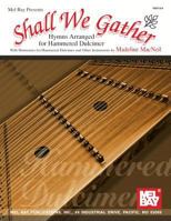 Mel Bay presents Shall We Gather: Hymns Arranged for Hammered Dulcimer 0786638443 Book Cover