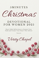 5 Minutes Christmas Devotional For Women 2025: Short, Daily Reflections to Deepen Your Faith and Center Your Heart This Advent Season B0FTX98L5V Book Cover