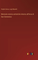 Memorie storico-artistiche intorno all'Arca di San Domenico (Italian Edition) 3385069750 Book Cover