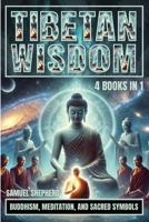 Tibetan Wisdom: Buddhism, Meditation, And Sacred Symbols 1839388684 Book Cover