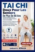 Tai Chi Doux Pour Les Seniors De Plus De 60 Ans: Routines quotidiennes de 10 minutes pour améliorer l'équilibre, la force et la flexibilité - Prévenir ... étape par étape. (French Edition) B0H86HWBC8 Book Cover