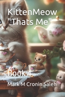 KittenMeow "Thats Me": Book 4 B0CPVT3T5W Book Cover