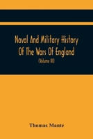 Naval and Military History of the Wars of England: Including the Wars of Scotland and Ireland .. Volume v.3 9354443729 Book Cover