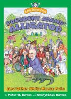 President Adams' Alligator: and Other White House Pets 1621570355 Book Cover