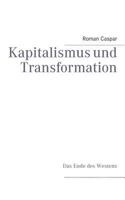 Kapitalismus und Transformation: Das Ende des Westens 373226324X Book Cover
