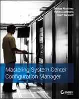 Mastering System Center Configuration Manager 1119258456 Book Cover