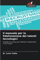 Il manuale per la fidelizzazione dei talenti tecnologici (Italian Edition) 6630171349 Book Cover