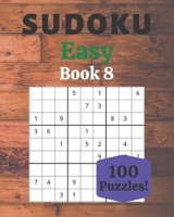 Sudoku Easy Book 8: 100 Sudoku for Adults | Large Print | Easy Difficulty | Solutions at the End | 8'' x 10'' B086BK5CRR Book Cover