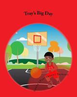 Tray's Big Day 1543016308 Book Cover