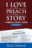 I Love to Preach the Story : Summer Series Preaching from the RCL Year C Semi-Continuous Alternative Old Testament Reading 0788030361 Book Cover