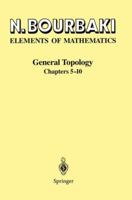 Elements of Mathematics: General Topology. Chapters 5-10 3540645632 Book Cover