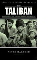 The Taliban: War, Religion and the New Order in Afghanistan