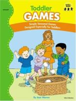 Toddler Games: Simple Seasonal Games Designed Especially for Toddlers 1570293309 Book Cover