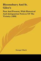 Bloomsbury and St. Gile's: past and present; 1166465527 Book Cover