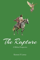 The Rapture: A Biblical Perspective B0GHT41KWV Book Cover