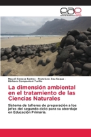 La dimensión ambiental en el tratamiento de las Ciencias Naturales (Spanish Edition) 6630310330 Book Cover