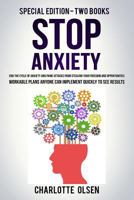 Stop Anxiety: Special Edition - Two Books - End The Cycle Of Anxiety and Panic Attacks From Stealing Your Freedom and Opportunities. Workable Plans Anyone Can Implement Quickly To See Results. 1729084834 Book Cover