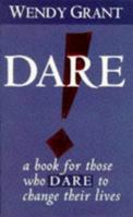 Dare!: A Book for Those Who Dare to Change Their Lives 1852307900 Book Cover