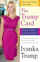 The Trump Card: Playing to Win in Work and Life 1439140014 Book Cover
