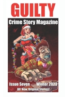 Guilty Crime Story Magazine: Issue 007 - Winter 2023 B0BRC945GJ Book Cover