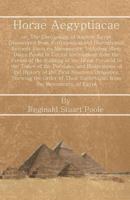 Horæ Ægyptiacæ Or, the Chronology of Ancient Egypt Discovered From Astronomical and Hieroglyphic Records Upon Its Monuments 163923960X Book Cover