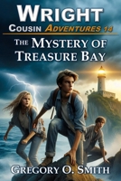 The Mystery of Treasure Bay: A fun and exciting mystery adventure for children and teens ages 8-14 B0B6XX3CBX Book Cover
