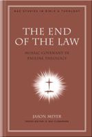 The End of the Law: Mosaic Covenant in Pauline Theology 080544842X Book Cover