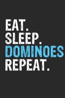 Eat Sleep Dominoes Repeat Funny Cool Gift for Dominoes Lovers Notebook A beautiful: Lined Notebook / Journal Gift, Dominoes Cool quote, 120 Pages, 6 x 9 inches, Personal Diary, Ideal humorous Eat Slee 1679838903 Book Cover