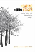 Hearing (Our) Voices: Involving Service Users in Mental Health Research 1442640715 Book Cover