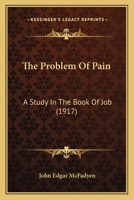 The problem of pain: a study in the Book of Job 0548711070 Book Cover