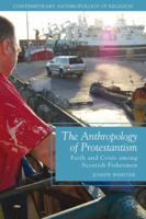 The Anthropology of Protestantism: Faith and Crisis among Scottish Fishermen 1137527293 Book Cover