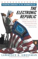 Electronic Republic: Reshaping American Democracy for the Information Age 0140249214 Book Cover