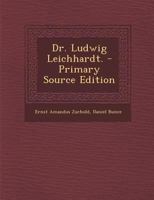 Dr. Ludwig Leichhardt. 1017501408 Book Cover