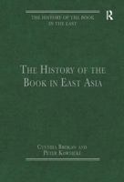 The History of the Book in East Asia 1409437817 Book Cover