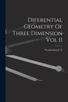 Diferential Geometry Of Three Dimension Vol II 1017478503 Book Cover