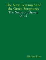 The New Testament of the Greek Scriptures - The Name of Jehovah 2014 1304812235 Book Cover