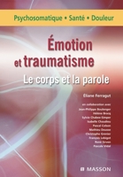 Emotions et tranmatisme. Le corps et la parole: Pod (French Edition) 2294020472 Book Cover