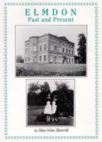 Elmdon: Past and Present 1858580722 Book Cover