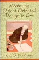Mastering Object-Oriented Design in C++ 0471594849 Book Cover