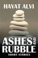 Ashes and Rubble: Short Stories 1543410324 Book Cover