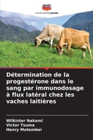 Détermination de la progestérone dans le sang par immunodosage à flux latéral chez les vaches laitières (French Edition) 6207989341 Book Cover