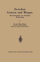 Zwischen Gestern Und Morgen: Betrachtungen Zur Heutigen Kulturlage 3642531164 Book Cover