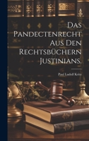 Das Pandectenrecht aus den Rechtsbüchern Justinians. 1022319205 Book Cover