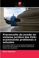 Preconceito do jurado no sistema jurídico dos EUA: examinando problemas e soluções 6203219207 Book Cover