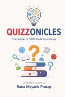 QUIZZONICLES: Chronicle of 500 Quiz Questions B0GK5X884J Book Cover