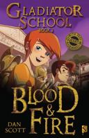 Gladiator School Book 2: Blood & Fire 1908973609 Book Cover