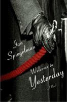 Welcome to Yesterday: A Novel 1401360262 Book Cover
