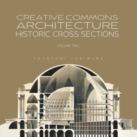 Creative Commons Architecture: Historic Cross Sections B0B6L811WK Book Cover