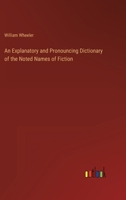 An Explanatory and Pronouncing Dictionary of the Noted Names of Fiction 3368158791 Book Cover