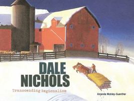 Dale Nichols Transcending Regionalism - Bone Creek Museum of Agrarian Art 098322630X Book Cover